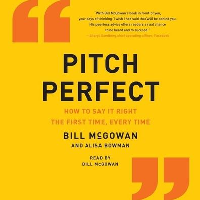 Pitch Perfect Lib/E: How to Say It Right the First Time, Every Time