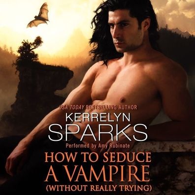 How to Seduce a Vampire (Without Really Trying) (Love at Stake Series #15)