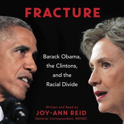 Fracture: Barack Obama, the Clintons, and the Racial Divide: Library Edtion