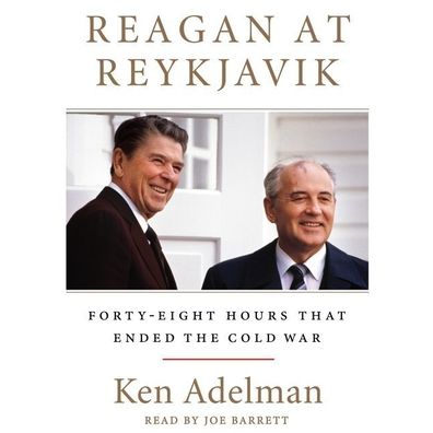 Reagan at Reykjavik: Forty-Eight Hours That Ended the Cold War