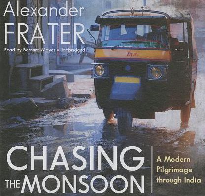 Chasing the Monsoon: A Modern Pilgrimage Through India