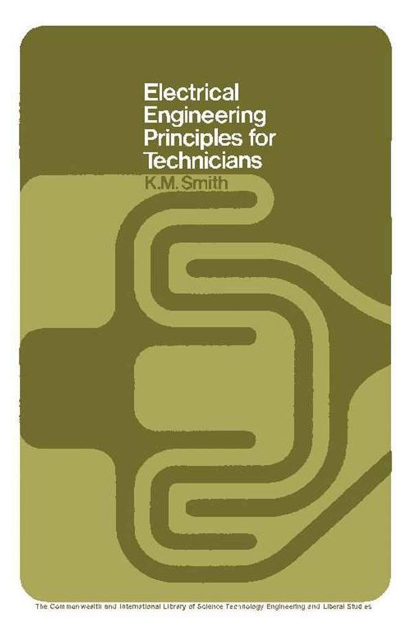 Electrical Engineering Principles for Technicians: The Commonwealth and International Library: Electrical Engineering Division