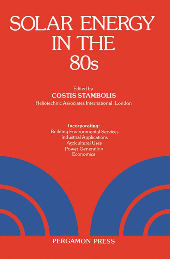 Solar Energy in the 80s: Proceedings of the Conference on Solar Energy Held in London, 14-15 January 1980