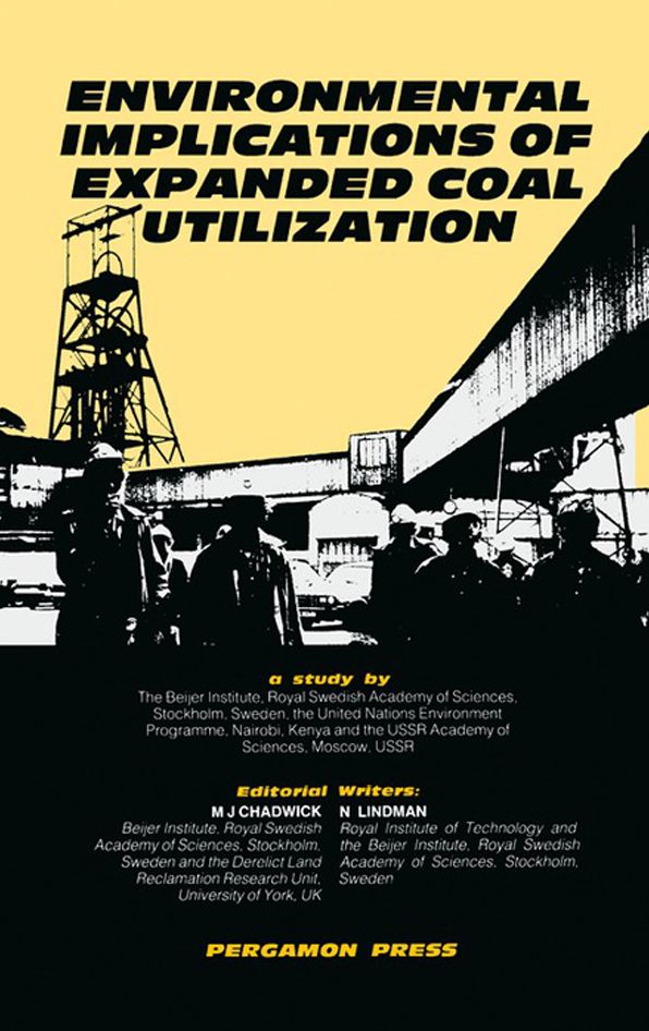 Environmental Implications of Expanded Coal Utilization: a Study By: The Beijer Institute The United Nations Environment Programme The U.S.S.R. Academy of Sciences