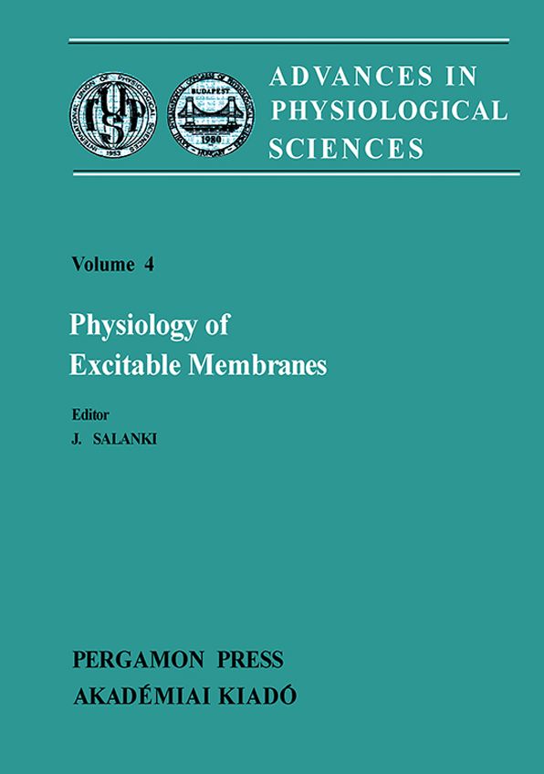 Physiology of Excitable Membranes: Proceedings of the 28th International Congress of Physiological Sciences, Budapest, 1980