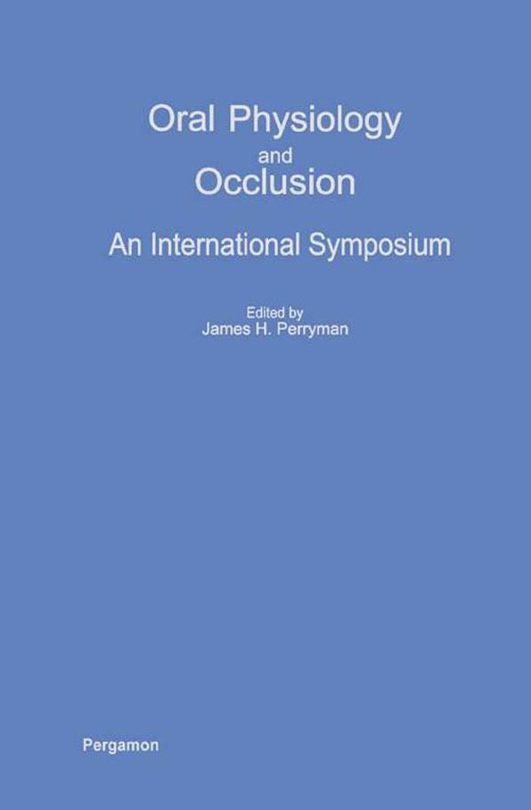 Oral Physiology and Occlusion: An International Symposium