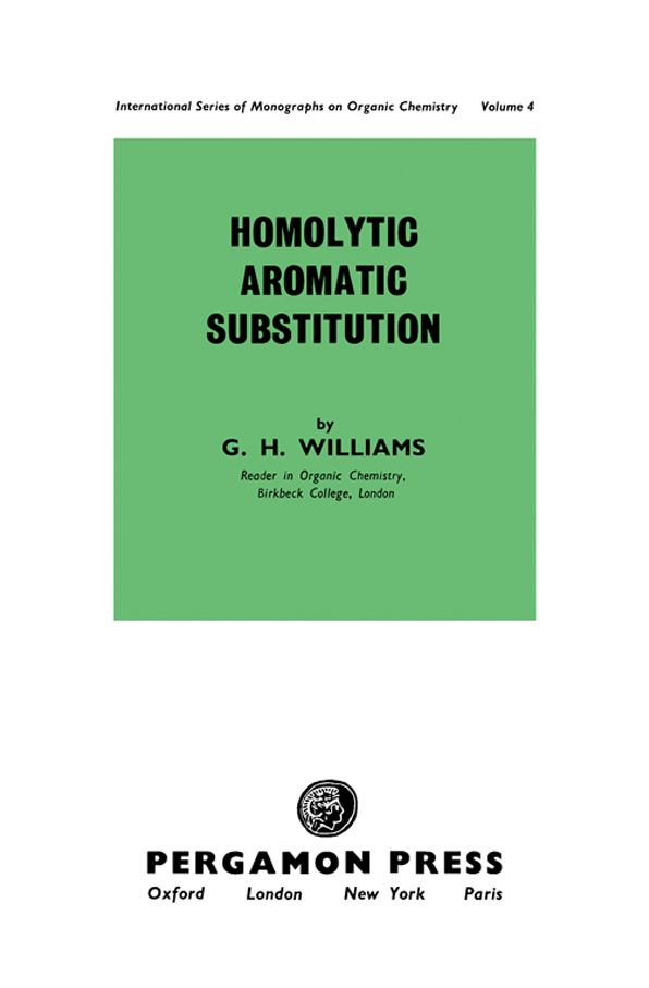 Homolytic Aromatic Substitution: International Series of Monographs on Organic Chemistry