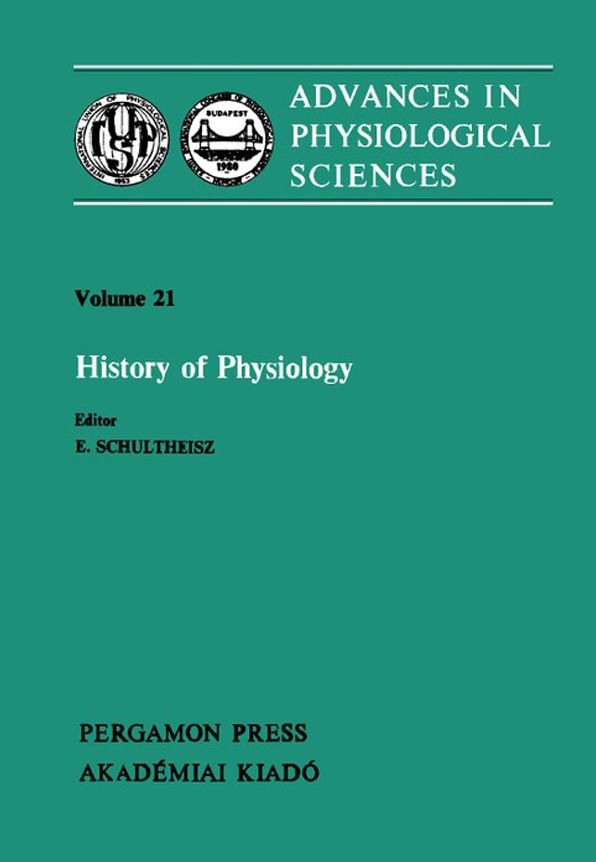 History of Physiology: Proceedings of the 28th International Congress of Physiological Sciences, Budapest, 1980