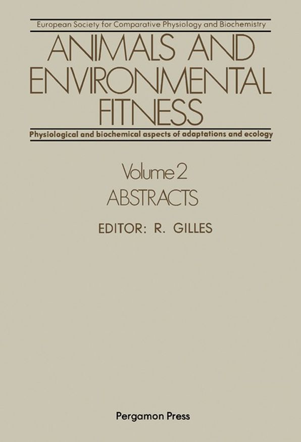 Animals and Environmental Fitness: Physiological and Biochemical Aspects of Adaptation and Ecology: Abstracts
