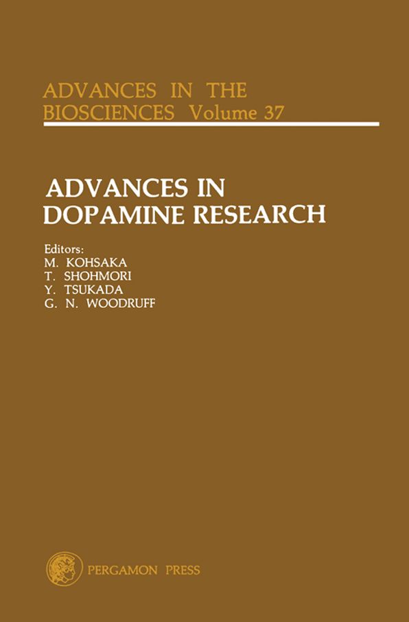 Advances in Dopamine Research: Proceeding of a Satellite Symposium to the 8th International Congress of Pharmacology, Okayama, Japan, July 1981