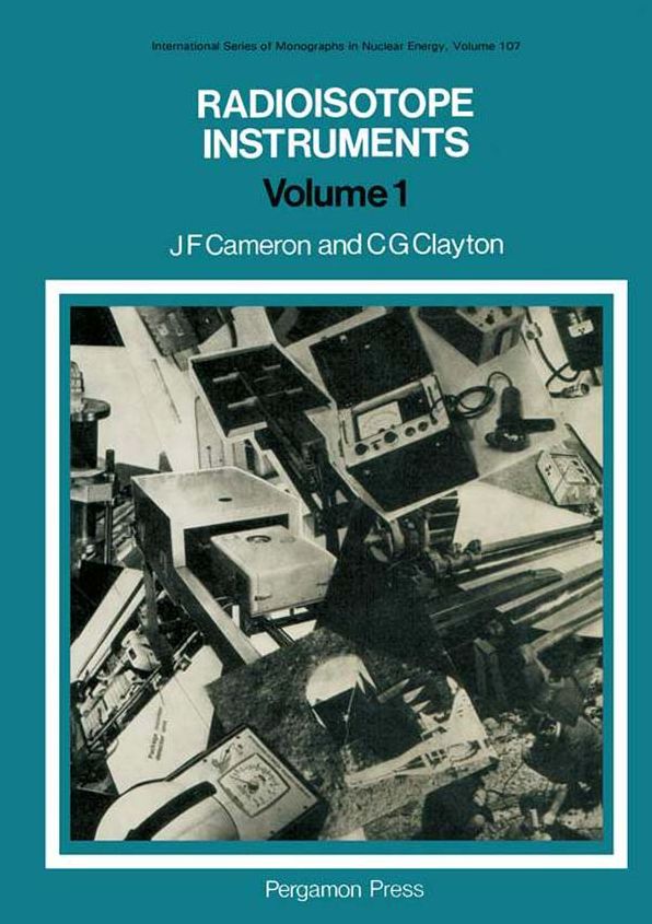 Radioisotope Instruments: International Series of Monographs in Nuclear Energy