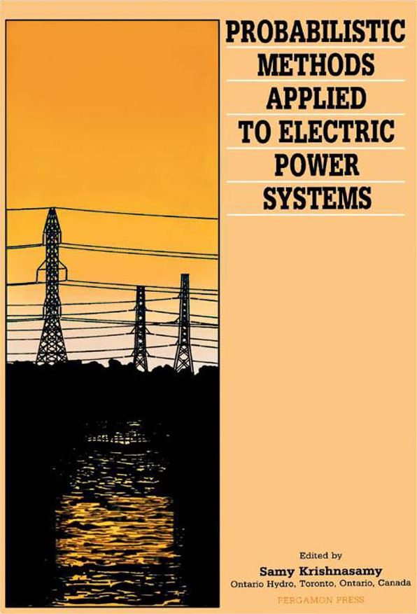 Probabilistic Methods Applied to Electric Power Systems: Proceedings of the First International Symposium, Toronto, Canada, 11-13 July 1986