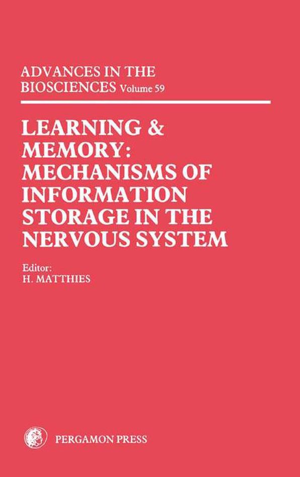 Learning and Memory: Mechanisms of Information Storage in the Nervous System