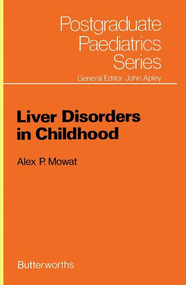 Liver Disorders in Childhood: Postgraduate Paediatrics Series