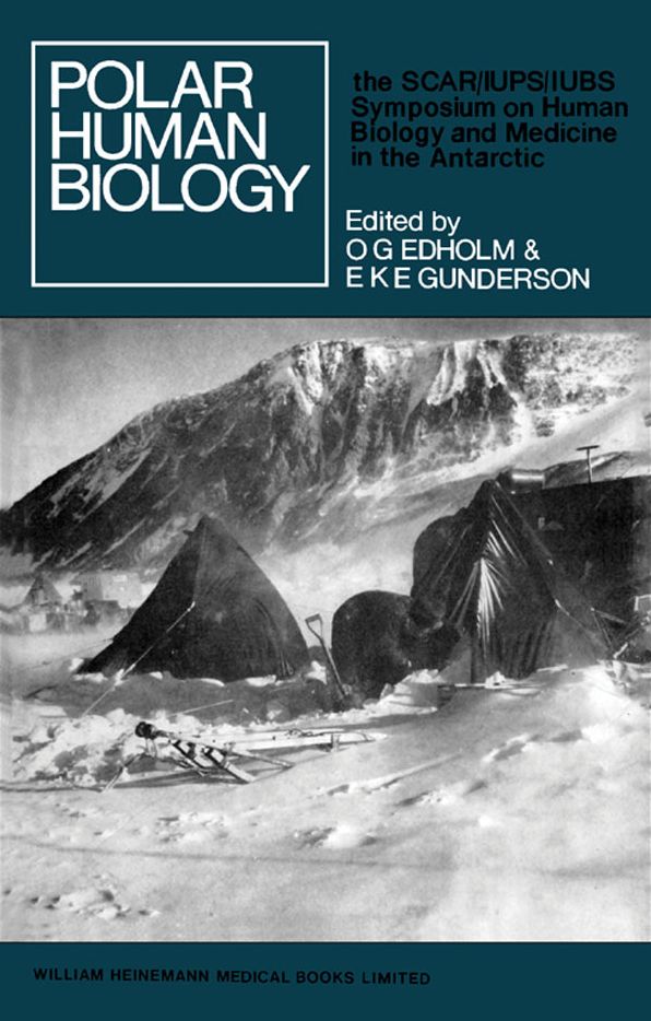 Polar Human Biology: The Proceedings of the SCAR/IUPS/IUBS Symposium on Human Biology and Medicine in the Antarctic