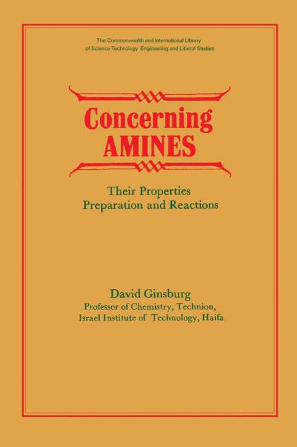 Concerning Amines: Their Properties, Preparation and Reactions