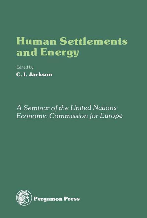 Human Settlements and Energy: An Account of the ECE Seminar on the Impact of Energy Considerations on the Planning and Development of Human Settlements, Ottawa, Canada, 3 - 14 October 1977