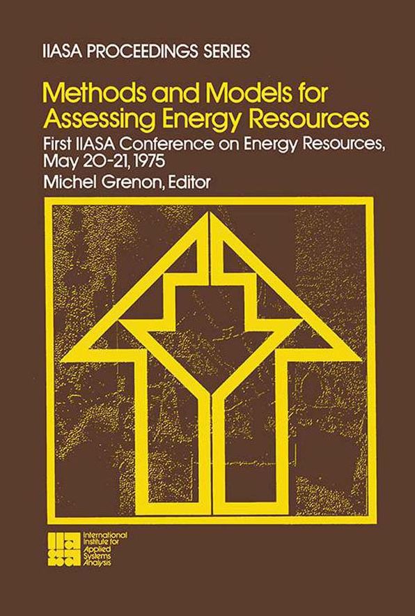 Methods and Models for Assessing Energy Resources: First IIASA Conference on Energy Resources, May 20-21, 1975