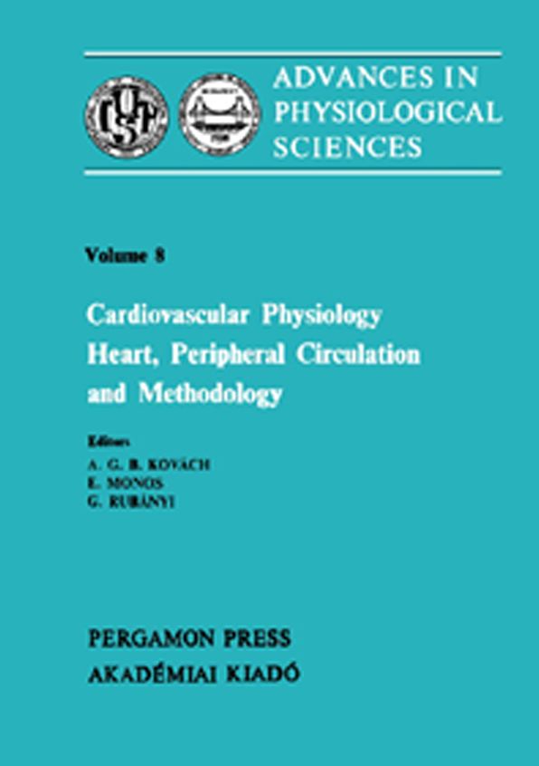 Cardiovascular Physiology: Heart, Peripheral Circulation and Methodology: Proceedings of the 28th International Congress of Physiological Sciences, Budapest, 1980