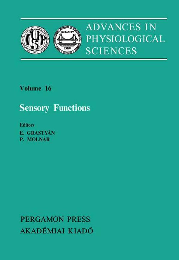 Sensory Functions: Proceedings of the 28th International Congress of Physiological Sciences, Budapest, 1980