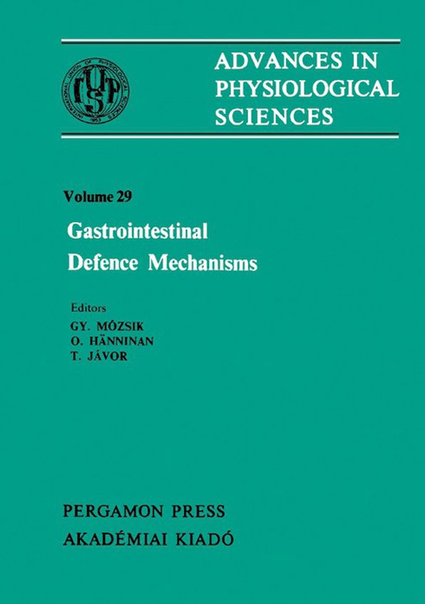 Gastrointestinal Defence Mechanisms: Satellite Symposium of the 28th International Congress of Physiological Sciences, Pécs, Hungary, 1980