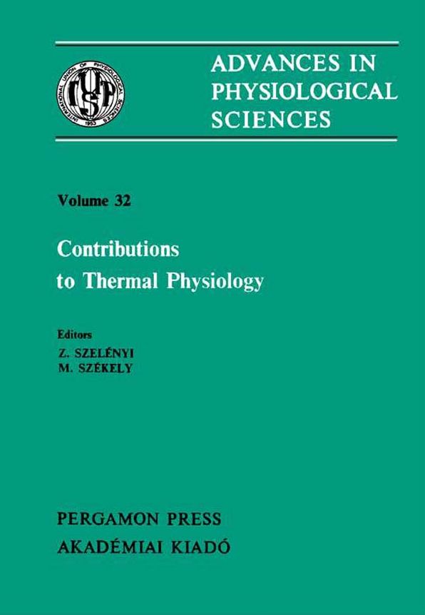 Contributions to Thermal Physiology: Satellite Symposium of the 28th International Congress of Physiological Sciences, Pécs, Hungary, 1980