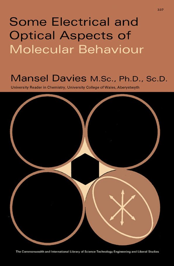 Some Electrical and Optical Aspects of Molecular Behaviour: The Commonwealth and International Library: Chemistry Division