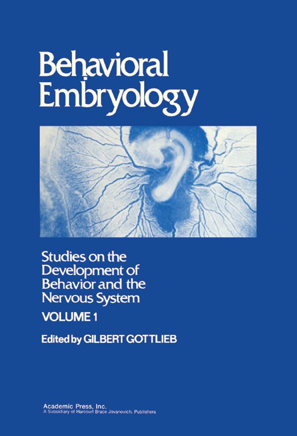Behavioral Embryology: Studies on the Development of Behavior and the Nervous System