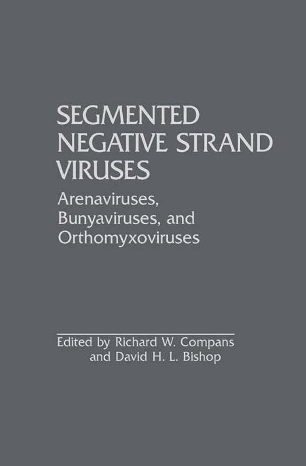 Segmented Negative Strand Viruses: Arenaviruses, Bunyaviruses, and Orthomyxoviruses