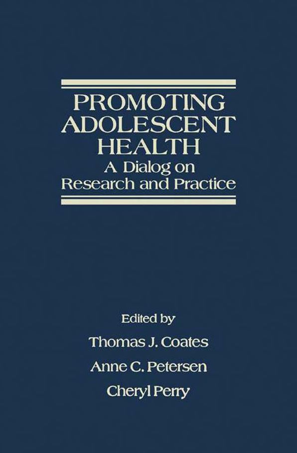 Promoting Adolescent Health: A Dialog on Research and Practice