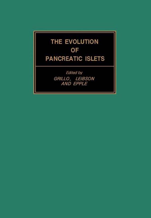 The Evolution of Pancreatic Islets: Proceedings of a Symposium Held at Leningrad, September 1975, under the Auspices of the Academy of Sciences, Leningrad