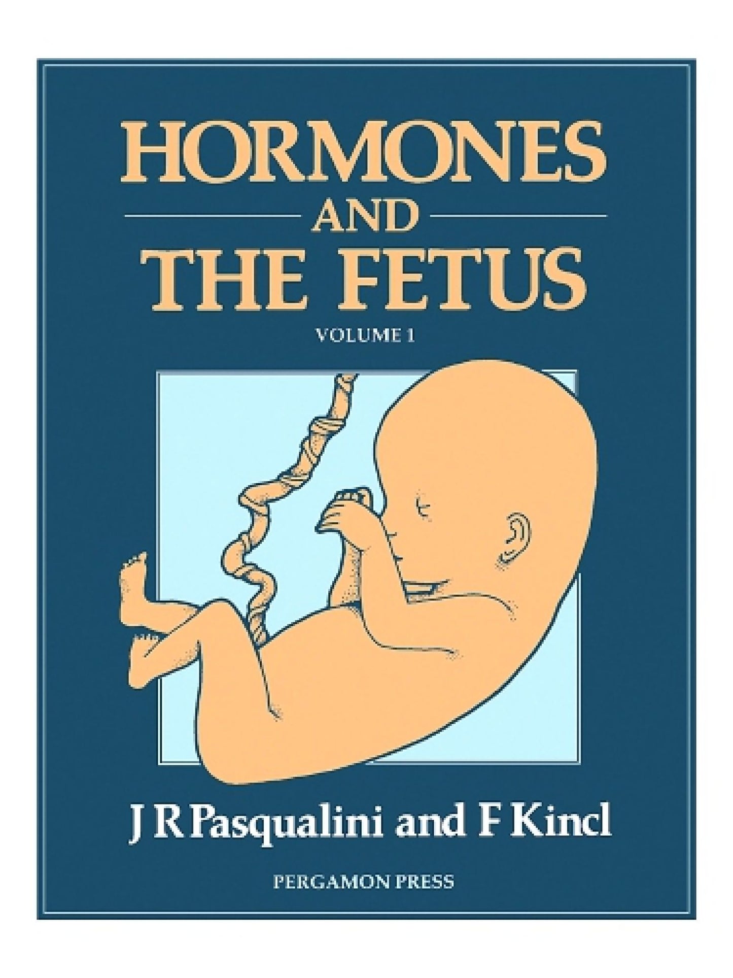 Hormones and the Fetus: Volume 1: Production, Concentration and Metabolism During Pregnancy