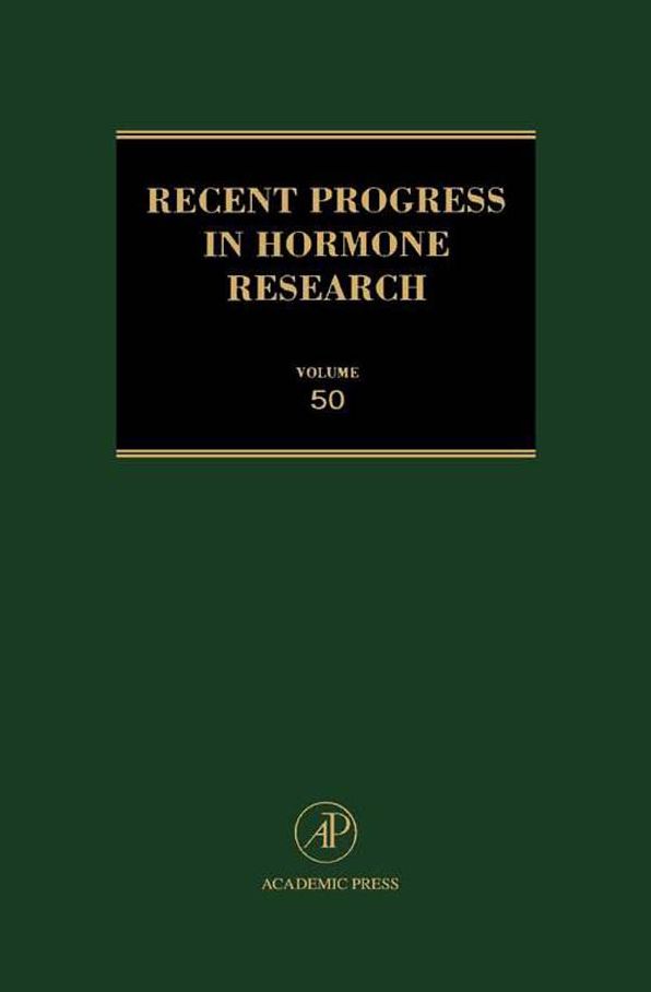 Recent Progress in Hormone Research - Volume 50: Proceedings of the 1993 Laurentian Hormone Conference