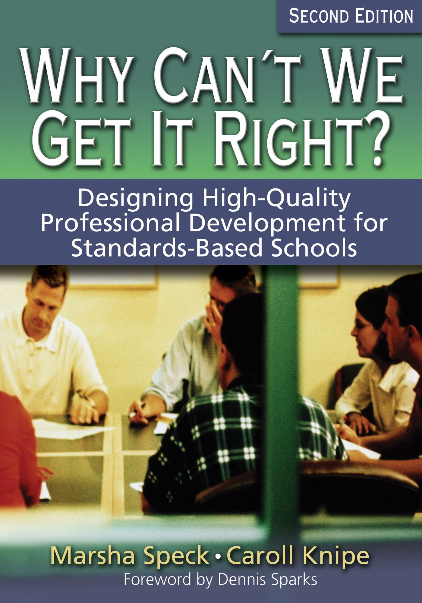 Why Can't We Get It Right?: Designing High-Quality Professional Development for Standards-Based Schools