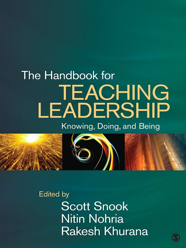 The Handbook for Teaching Leadership: Knowing, Doing, and Being