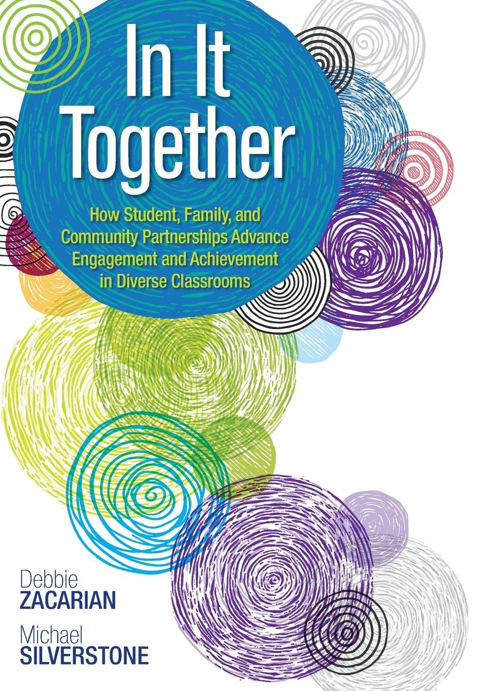 In It Together: How Student, Family, and Community Partnerships Advance Engagement and Achievement in Diverse Classrooms