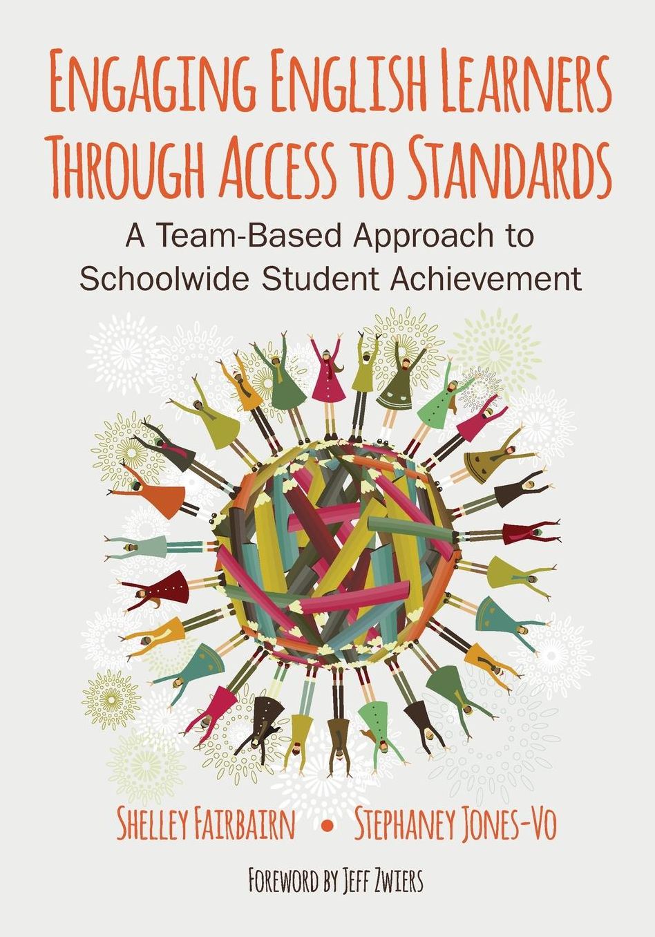 Engaging English Learners Through Access to Standards: A Team-Based Approach to Schoolwide Student Achievement