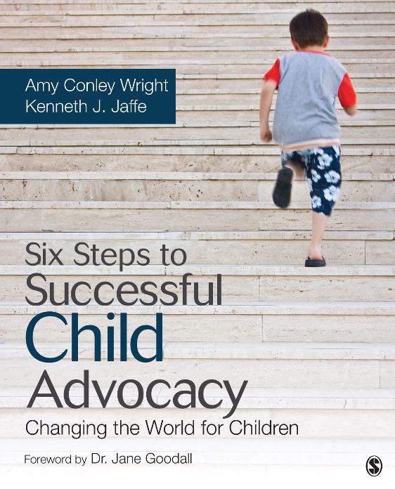 Six Steps to Successful Child Advocacy: Changing the World for Children