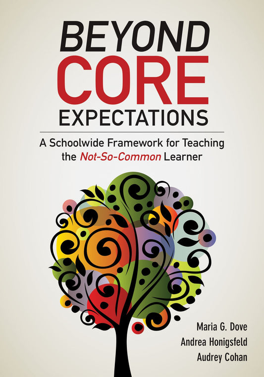 Beyond Core Expectations A Schoolwide Framework For Serving The Not-So-Common Learner, Paperback