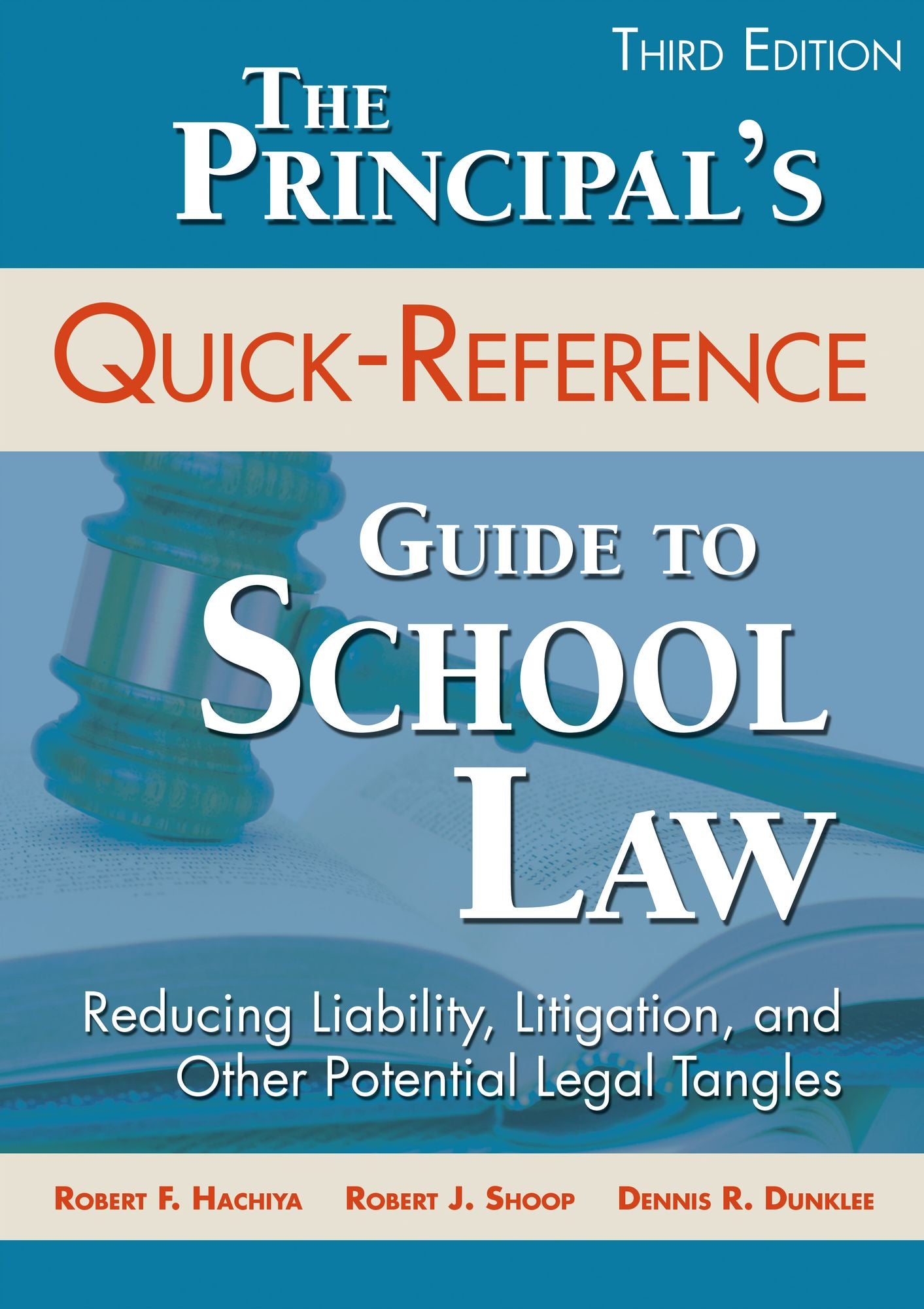 The Principals Quick-Reference Guide To School Law Reducing Liability, Litigation, And Other Potential Legal Tangles, Paperback