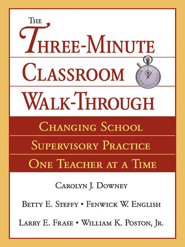 The Three-Minute Classroom Walk-Through: Changing School Supervisory Practice One Teacher at a Time