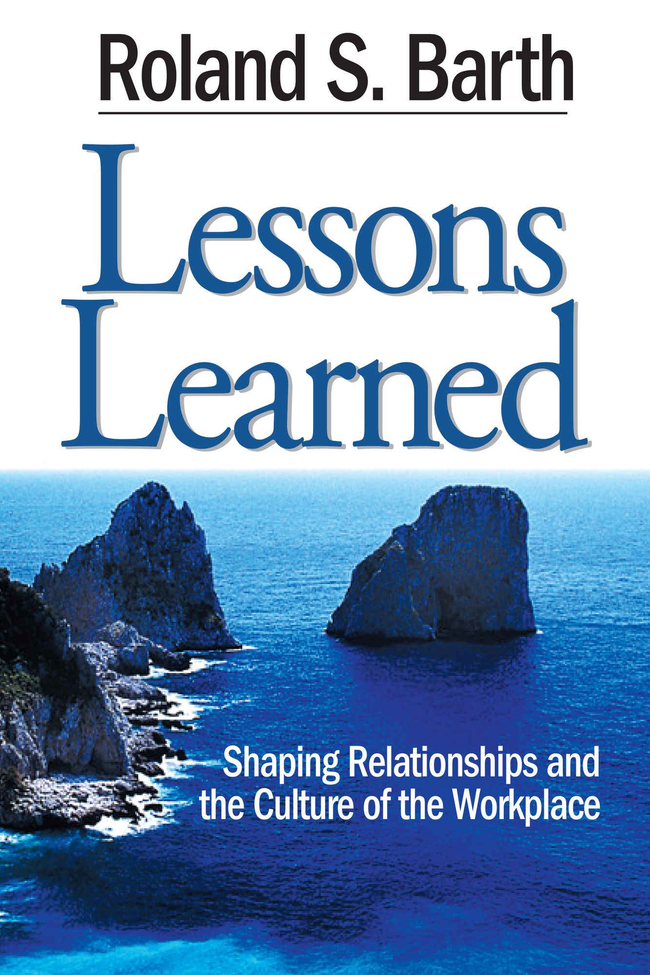 Lessons Learned: Shaping Relationships and the Culture of the Workplace