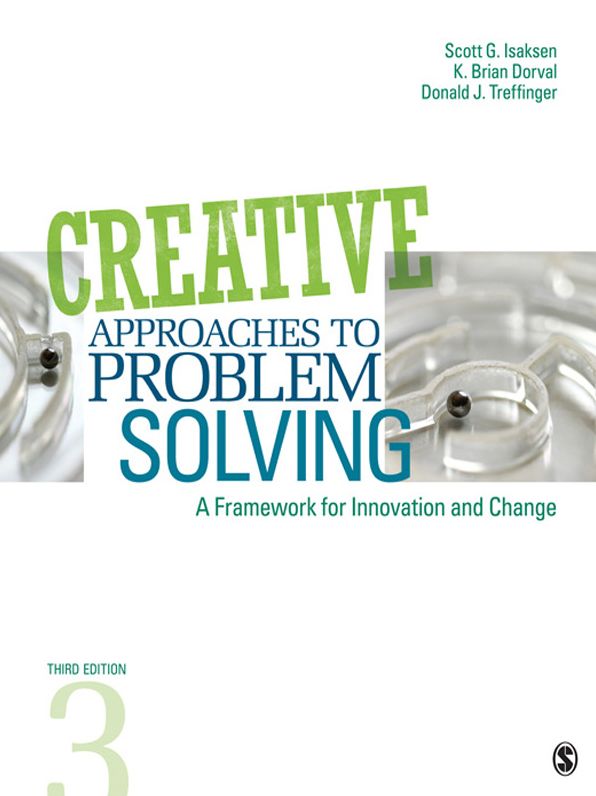 Creative Approaches to Problem Solving: A Framework for Innovation and Change