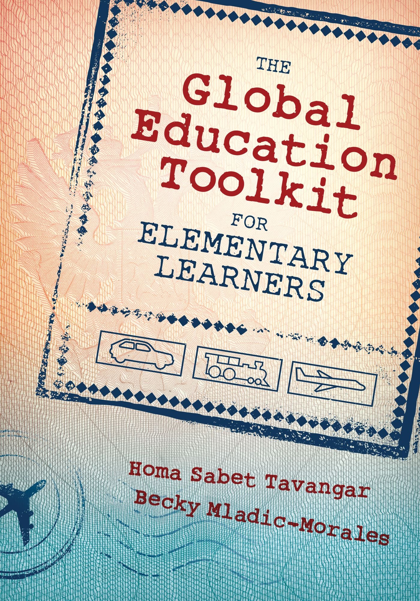 The Global Education Toolkit For Elementary Learners, Paperback