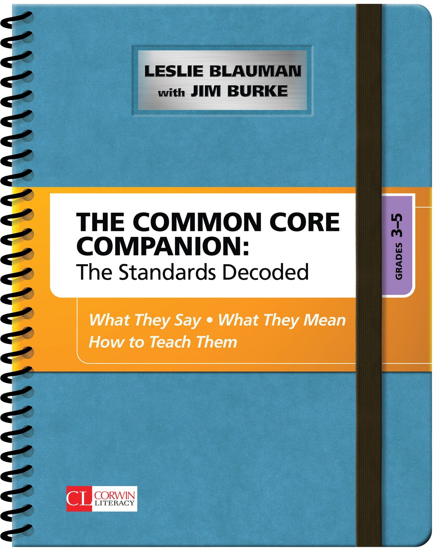 The Common Core Companion: The Standards Decoded, Grades 3-5: What They Say, What They Mean, How to Teach Them