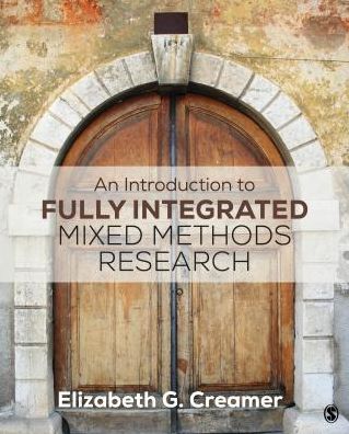 An Introduction to Fully Integrated Mixed Methods Research