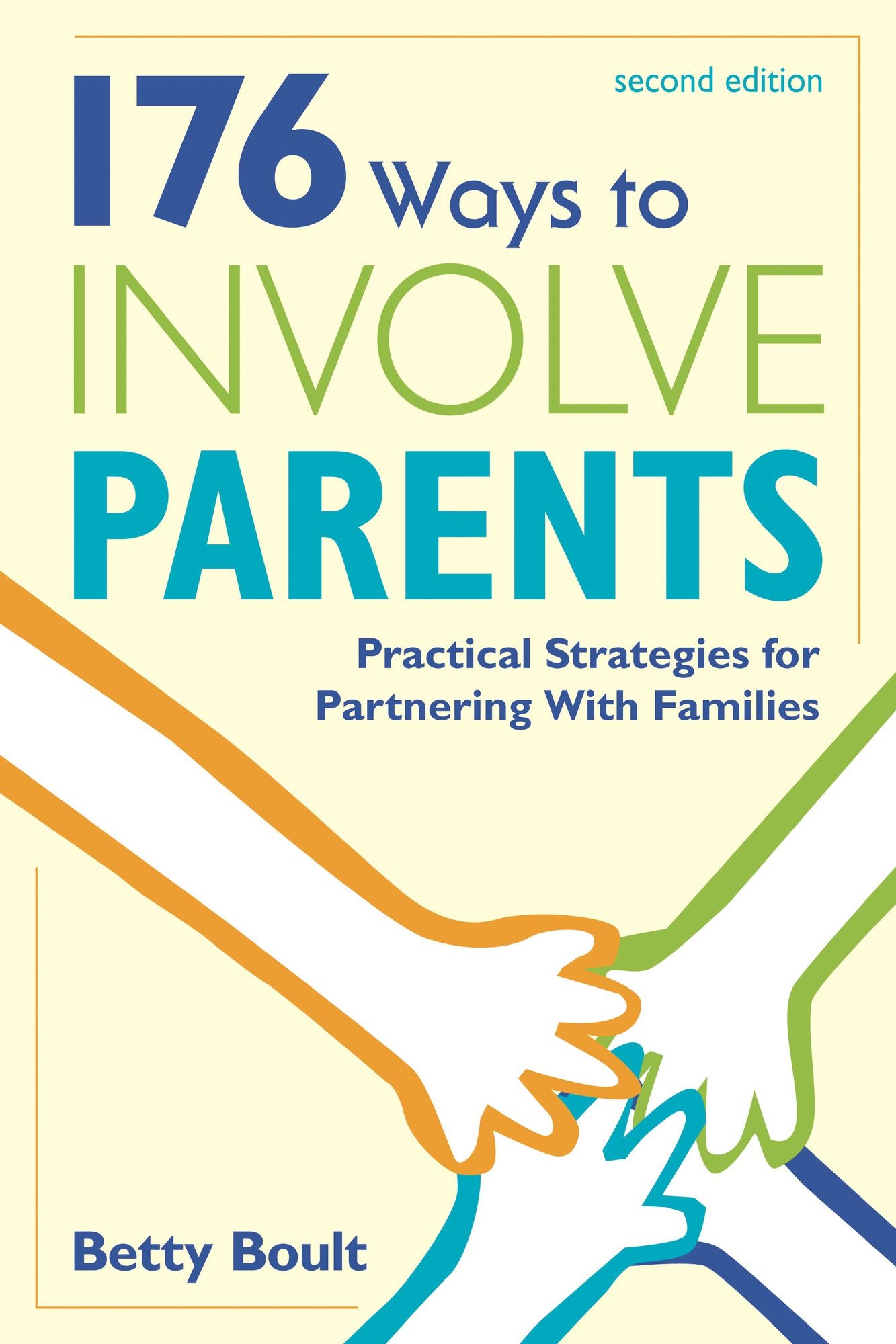 176 Ways to Involve Parents: Practical Strategies for Partnering With Families