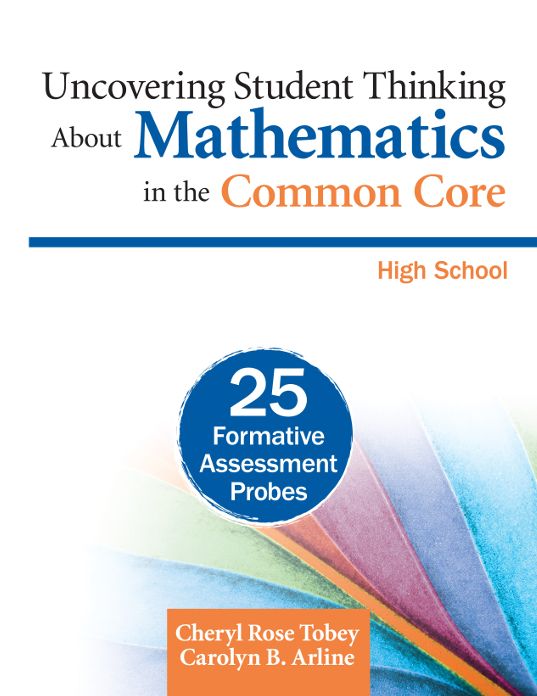 Uncovering Student Thinking About Mathematics in the Common Core, High School: 25 Formative Assessment Probes