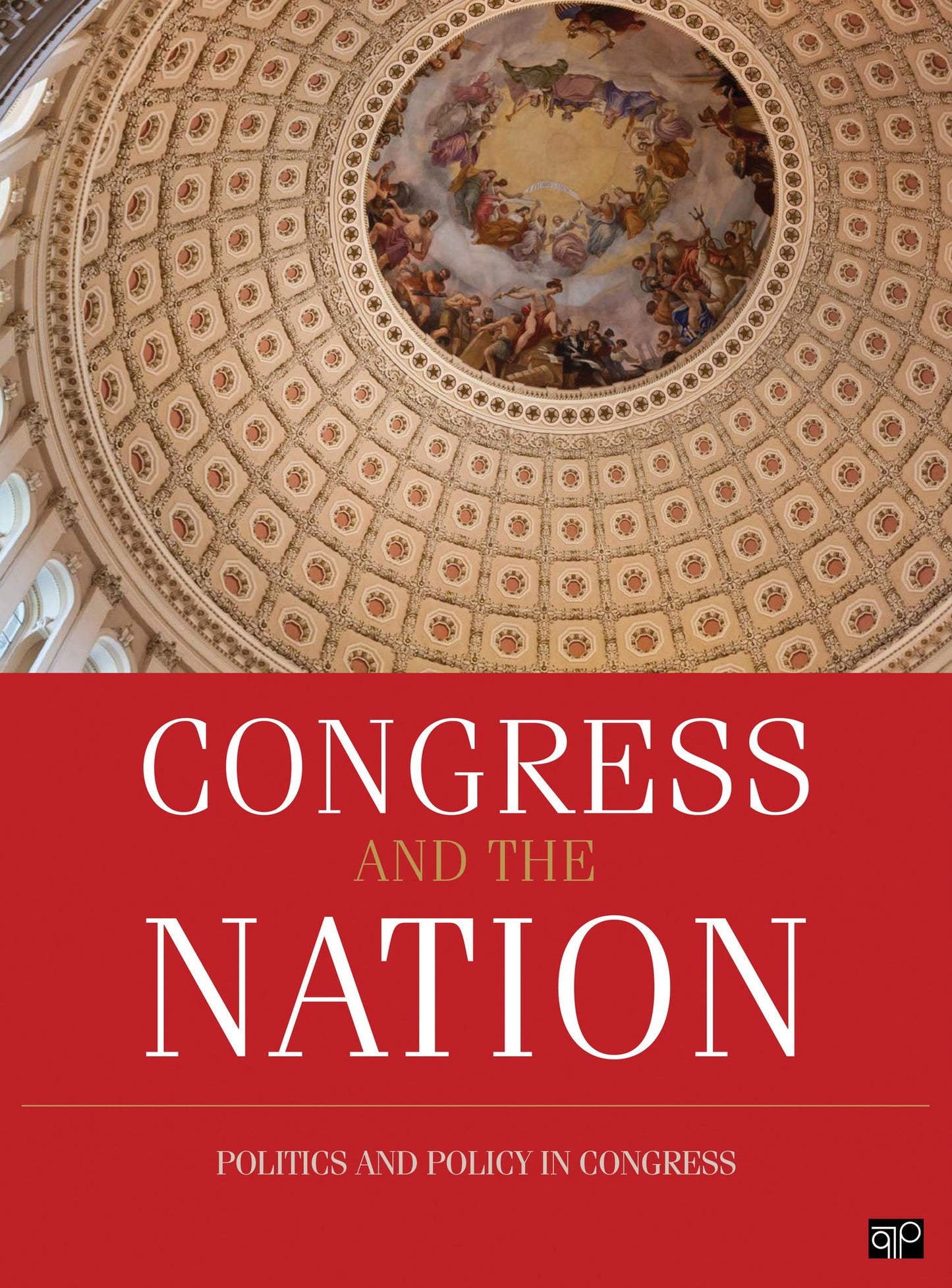 Congress and the Nation 2009-2012: Politics and Policy in the 111th and 112th Congresses