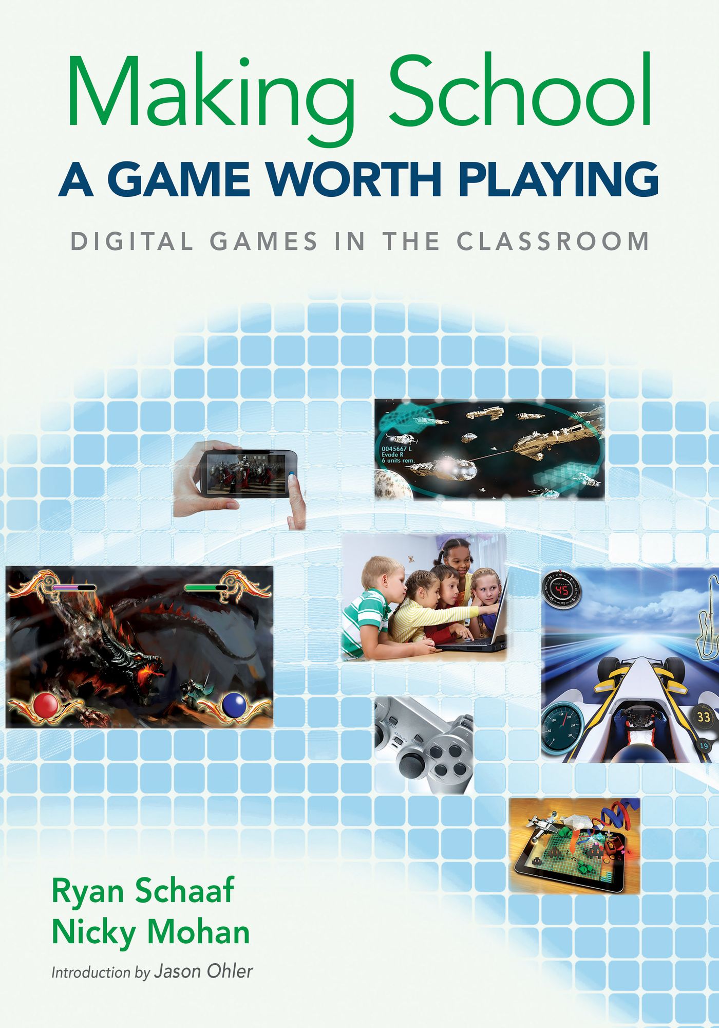 Making School A Game Worth Playing Digital Games In The Classroom, Paperback